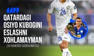 Зафармурод Абдираҳматов: Қатардаги Осиё кубогини эслашни истамайман!