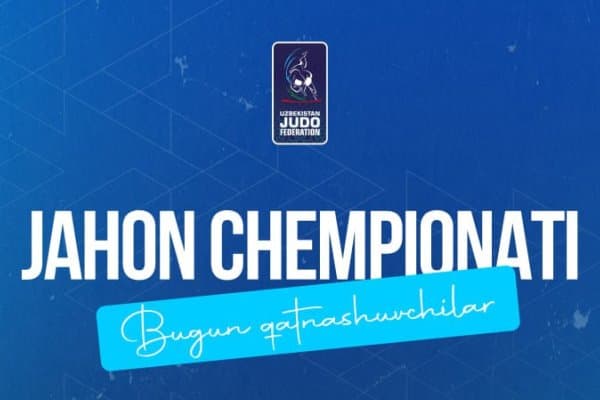 Жаҳон чемпионати. Бугун 5 нафар дзюдочимизга мухлислик қиламиз 