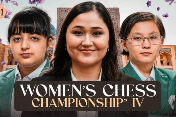 "Women’s Chess Championship" IV халқаро турнири бугун бошланади