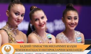 Бадиий гимнастикачиларимиз жаҳон чемпионатидаги иштирокларини бошлашди
